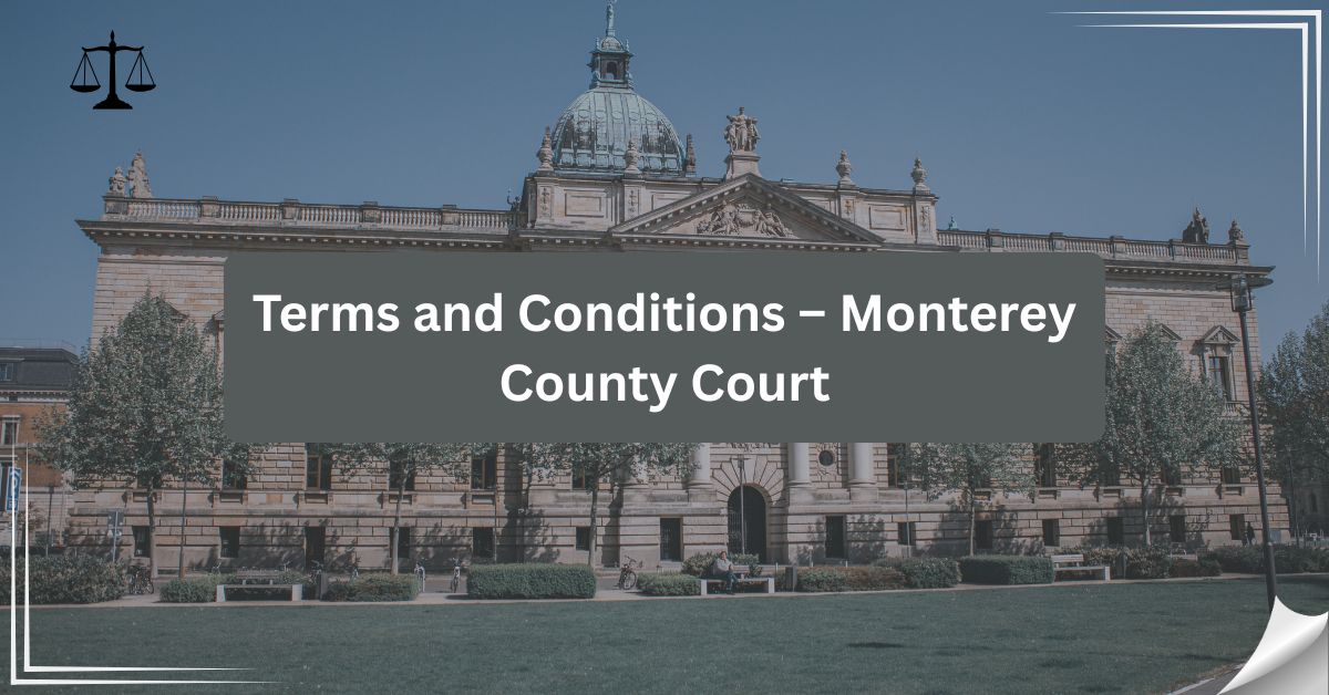 Terms-and-Conditions-–-Monterey-County-Court